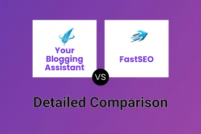 Your Blogging Assistant vs FastSEO