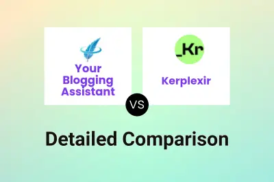 Your Blogging Assistant vs Kerplexir