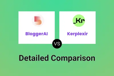 BloggerAI vs Kerplexir