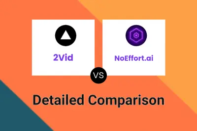 2Vid vs NoEffort.ai