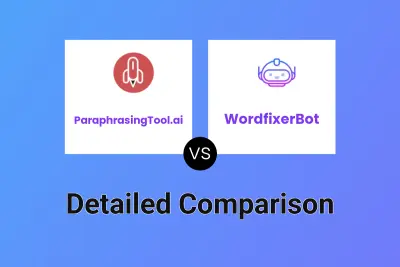 ParaphrasingTool.ai vs WordfixerBot