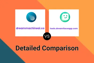 dreammachineai.co vs tools.dreamfaceapp.com