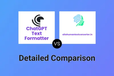 ChatGPT Text Formatter vs aitohumantextconverter.in