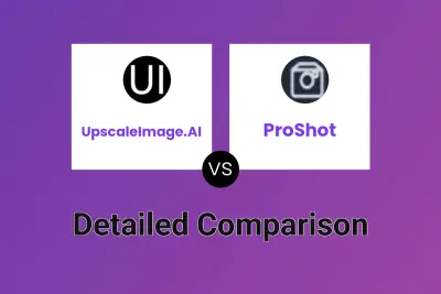 UpscaleImage.AI vs ProShot