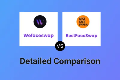 Wefaceswap vs BestFaceSwap