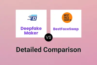 Deepfake Maker vs BestFaceSwap