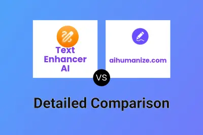 Text Enhancer AI vs aihumanize.com