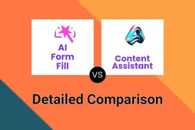 AI Form Fill vs Content Assistant