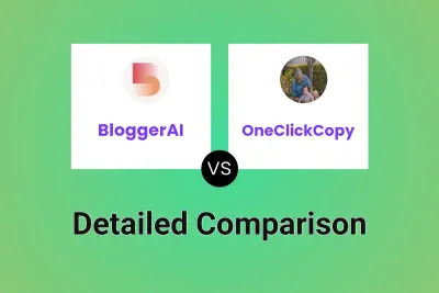 BloggerAI vs OneClickCopy