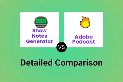 Show Notes Generator vs Adobe Podcast