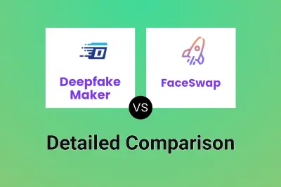 Deepfake Maker vs FaceSwap