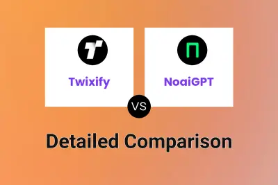 Twixify vs NoaiGPT