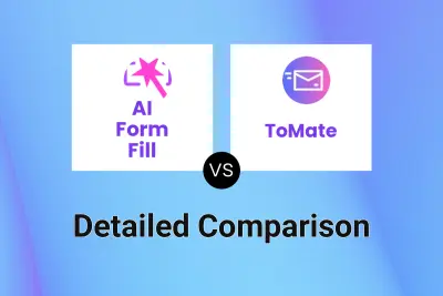 AI Form Fill vs ToMate