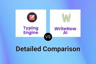 Typing Engine vs WriteNow AI