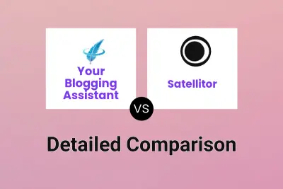 Your Blogging Assistant vs Satellitor