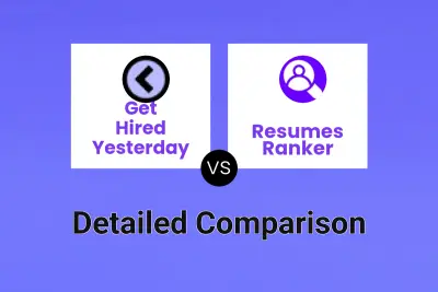 Get Hired Yesterday vs Resumes Ranker