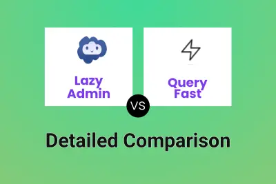 Lazy Admin vs Query Fast