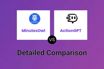 MinutesOwl vs ActionGPT