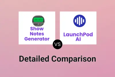 Show Notes Generator vs LaunchPod AI