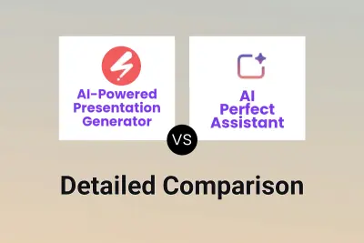 AI-Powered Presentation Generator vs AI Perfect Assistant