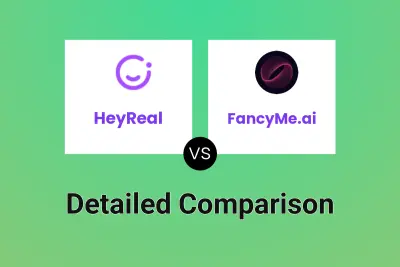 HeyReal vs FancyMe.ai