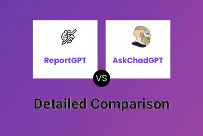 ReportGPT vs AskChadGPT