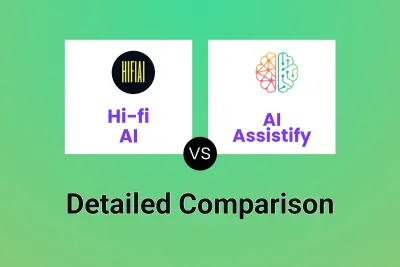 Hi-fi AI vs AI Assistify