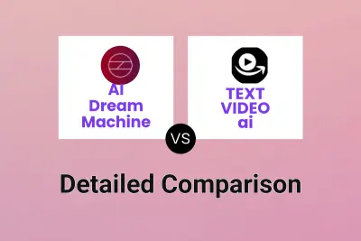 AI Dream Machine vs TEXT VIDEO ai